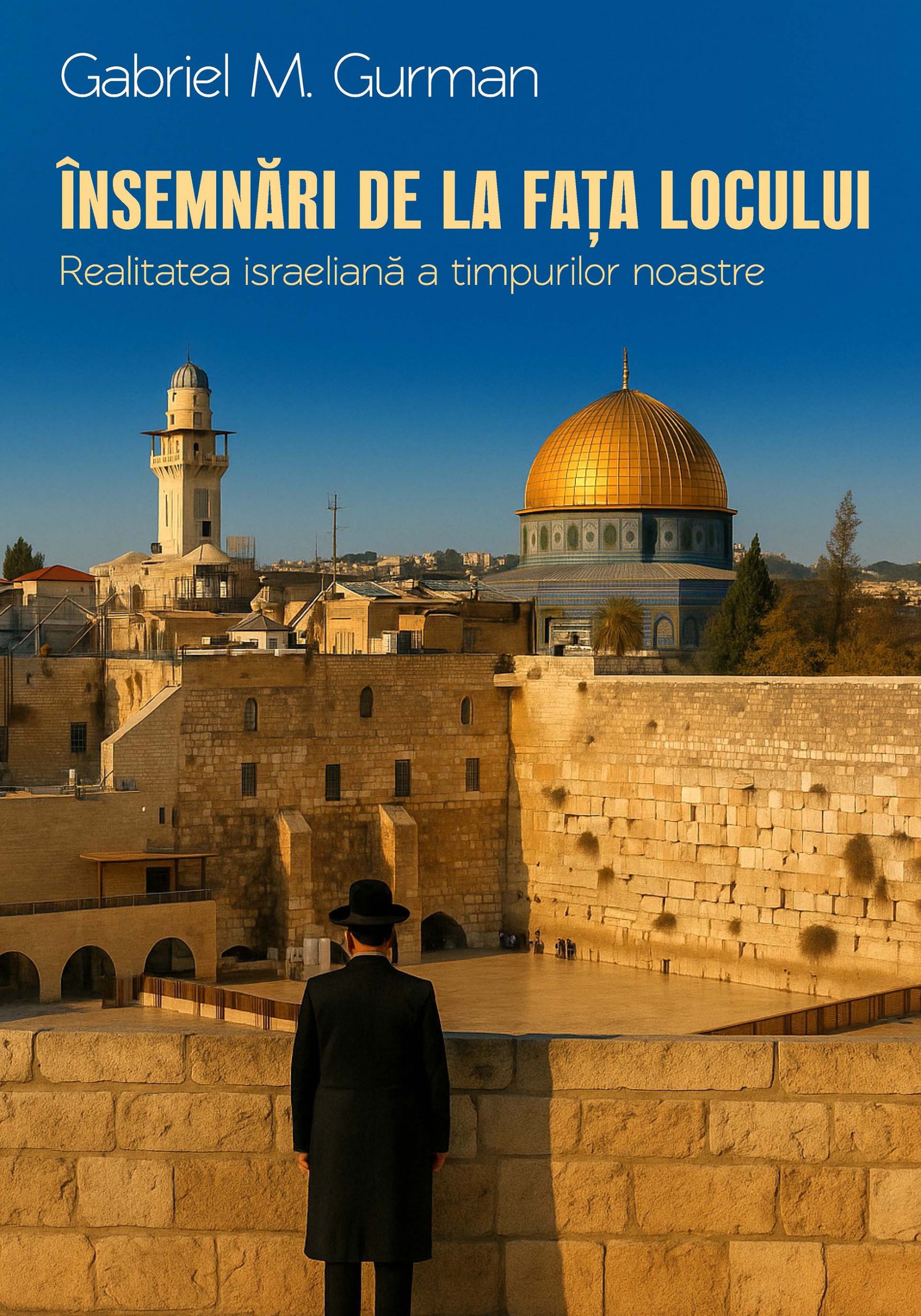 Însemnări de la fața locului, Gabriel M. Gurman